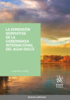 La dimensión normativa de la gobernanza internacional del agua dulce