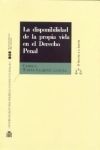 La disponibilidad de la propia vida en el derecho penal