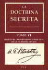La doctrina secreta. Tomo VI - Objeto de los misterios y práctica de la filosofía oculta La doctrina secreta. Tomo VI - Objeto de los misterios y práctica de la filosofía oculta