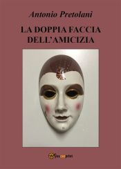 La doppia faccia dell'amicizia (Ebook)