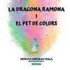 La Dragona Ramona I El Pet De Colors