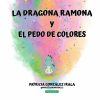 La Dragona Ramona Y El Pedo De Colores