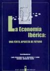 La economía ibérica. Una fértil apuesta de futuro