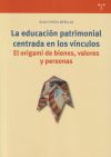 La educación patrimonial centrada en los vínculos: El origami de bienes, valores y personas