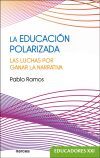 La educaci&oacute;n polarizada: Las luchas por ganar la narrativa