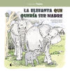 La Elefanta Que Quería Ser Madre De Carme Moreno Munar