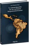 La emancipaci&oacute;n de las naciones hispanoamericanas