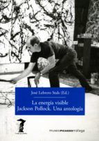 Portada de La energía visible. Jackson Pollock. Una antología (Ebook)