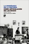 La ense&ntilde;anza de la Historia como articulaci&oacute;n de las masas: Espa&ntilde;a, 1799-2023