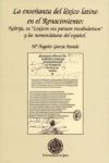 La enseñanza del léxico latino en el renacimiento: Nebrija, su ""Lexicon seu paruum vocabularium"" y las nomenclaturas del español