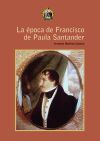 La &eacute;poca de Francisco de Paula Santander