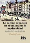 La escena española en el umbral de la modernidad