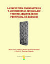 La escultura tardoantigua y altomedieval de Badajoz y Museo Arqueol&oacute;gico Provincial de Badajoz