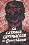 La extra&ntilde;a enfermedad de Bryan Mac&iacute;as