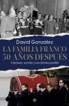 La familia Franco. 50 a&ntilde;os despu&eacute;s: Traiciones, secretos y una fortuna perdida