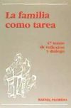 La familia como tarea: 47 temas de reflexión y diálogo