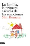 La familia, la primera escuela de las emociones : educar en las emociones