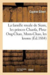 La famille royale de Siam, les princes Chaofa, Phra-Ong-Chao, Mom-Chao, les kroms