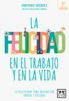 La felicidad en el trabajo y en la vida