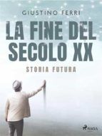 Portada de La fine del secolo XX: storia futura (Ebook)