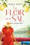 La Flor De La Sal. Un &eacute;xito A Fuego Lento De Tabea Bach