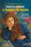La Fragancia Del Ma&ntilde;ana De Francesca Gianone