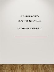 La garden-party et autres nouvelles (Ebook)