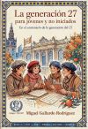 La generaci&oacute;n del 27 para j&oacute;venes y no iniciados