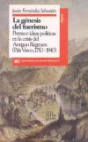 La g&eacute;nesis del fuerismo. Prensa e ideas pol&iacute;ticas en la crisis del Antiguo R&eacute;gimen (Pa&iacute;s Vasco, 1750-1840)