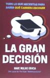 La gran decision - Todo lo que necesitas para