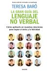 La gran guía del lenguaje no verbal: Cómo aplicarlo en nuestras relaciones para lograr el éxito y la felicidad