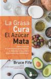 La grasa cura, el azúcar mata