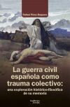 La guerra civil espa&ntilde;ola como trauma colectivo