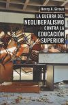 La guerra del neoliberalismo contra la educación superior