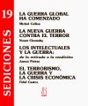 La guerra global ha comenzado ; Los intelectuales y la guerra ; La nueva guerra contra el terror ; el terrorismo, la guerra y la crisis económica