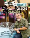 La gu&iacute;a del amante de los coches cl&aacute;sicos y de colecci&oacute;n