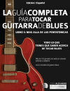 La guiÌa completa para tocar guitarra blues Libro 3