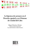 La hipoteca de aeronave en el Derecho español y en el sistema de Ciudad del Cabo