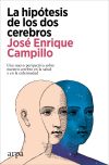 La Hipótesis De Los Dos Cerebros De José Enrique Campillo álvarez