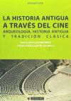 La historia antigua a través del cine. Arqueología, Historia Antigua y Tradición Clásica