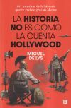 La historia no es como la cuenta Hollywood La historia no es como la cuenta Hollywood