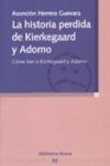 La historia perdida de Kierkegaard y Adorno. Cómo leer a Kierkegaard y Adorno