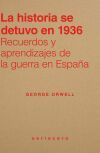 La historia se detuvo en 1936: Recuerdos y aprendizajes de la guerra en Espa&ntilde;a