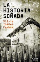Portada de La historia so&ntilde;ada (Ebook)