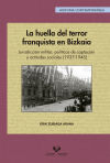 La huella del terror franquista en Bizkaia: Jurisdicción militar, políticas de captación y actitudes sociales (1937-1945)