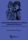 La identidad femenina en la prensa cubana del siglo XIX. Imagen, lengua y vida cotidiana a través de la publicidad