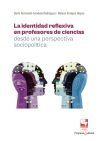 La identidad reflexiva en profesores de ciencias desde una perspectiva sociopol&iacute;tica