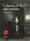 La ilusión de un niño andaluz. 2ª edición