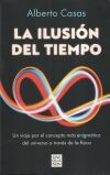 La Ilusi&oacute;n Del Tiempo De Alberto Casas Rodr&iacute;guez