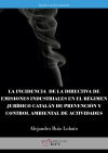 La Incidencia De La Directiva De Emisiones Industriales En El Régimen Jurídico Catalán De Prevención Y Control Ambiental De Actividades